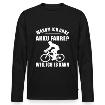 Warum ich ohne Akku fahre, weil ich es kann - Männer Premium Bio Langarmshirt - Schwarz - Vorne - Nico (187cm)