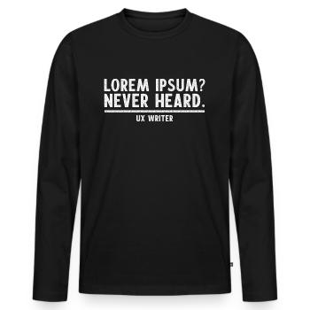 UX Writer UX Writing LOREM IPSUM NEVER HEARD - Men's Premium Organic Long Sleeve Shirt - black - Front - Nico (187cm)