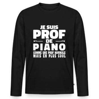 Je suis Prof de Piano Comme Une Prof Normale Mais - T-shirt manches longues Premium bio Homme - noir - Devant - Nico (187cm)