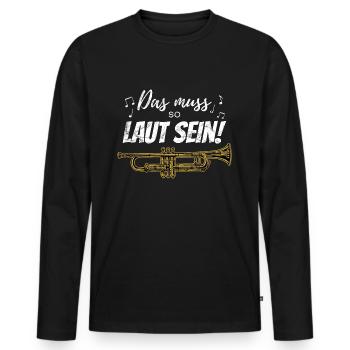 Das muss so laut sein - Blechbläser, Trompete - Männer Premium Bio Langarmshirt - Schwarz - Vorne - Nico (187cm)