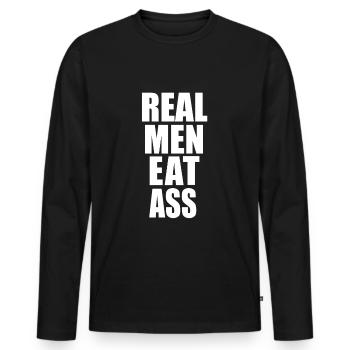 Real Men Eat Ass Lustiger Männer Sex Spruch - Männer Premium Bio Langarmshirt - Schwarz - Vorne - Nico (187cm)
