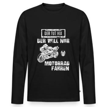 DER TUT NIX DER WILL NUR MOTORRAD FAHREN Biker Spr - Männer Premium Bio Langarmshirt - Schwarz - Vorne - Nico (187cm)