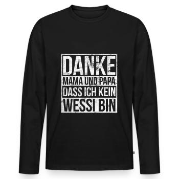 Danke Mama Und Papa Dass Ich Kein Wessi Bin - Männer Premium Bio Langarmshirt - Schwarz - Vorne - Nico (187cm)