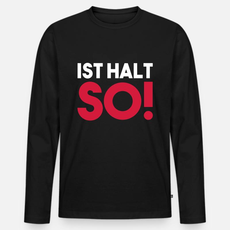 IST HALT SO! - Männer Premium Bio Langarmshirt - Schwarz