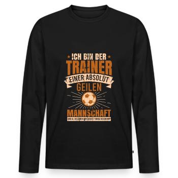 Ich bin der Trainer einer geilen Mannschaft Sport - Männer Premium Bio Langarmshirt - Schwarz - Vorne - Nico (187cm)