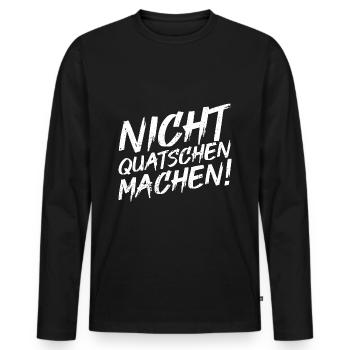 Nicht Quatschen, Machen! Spruch, Motivation, Fun - Männer Premium Bio Langarmshirt - Schwarz - Vorne - Nico (187cm)