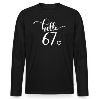 Hello 67 - Süßes Geschenk zum 67. Geburtstag für Frauen - Männer Premium Bio Langarmshirt - Schwarz - Vorne - Nico (187cm)