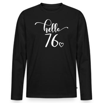 Hello 76 - Cute 76th Birthday Gift, 76 Years Old - Men's Premium Organic Long Sleeve Shirt - black - Front - Nico (187cm)