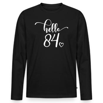 Hello 84th - Cute 84th Birthday Gift For Women - Men's Premium Organic Long Sleeve Shirt - black - Front - Nico (187cm)