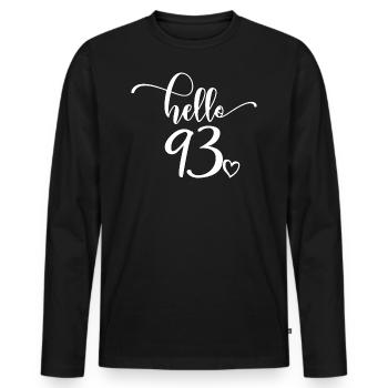 Hallo 93 - Süßes Geschenk zum 93. Geburtstag, 93 Jahre alt - Männer Premium Bio Langarmshirt - Schwarz - Vorne - Nico (187cm)