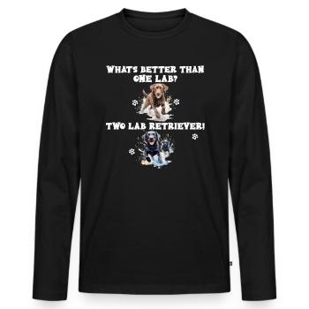 What s better than one Lab? Two Lab Retriever - Men's Premium Organic Long Sleeve Shirt - black - Front - Nico (187cm)
