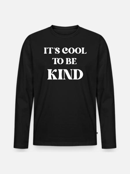 It's cool to be kind - Men's Premium Organic Long Sleeve Shirt - black