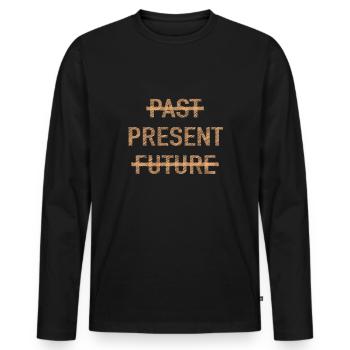 Past Present Future Spirituelle Motivation Spruch - Männer Premium Bio Langarmshirt - Schwarz - Vorne - Nico (187cm)