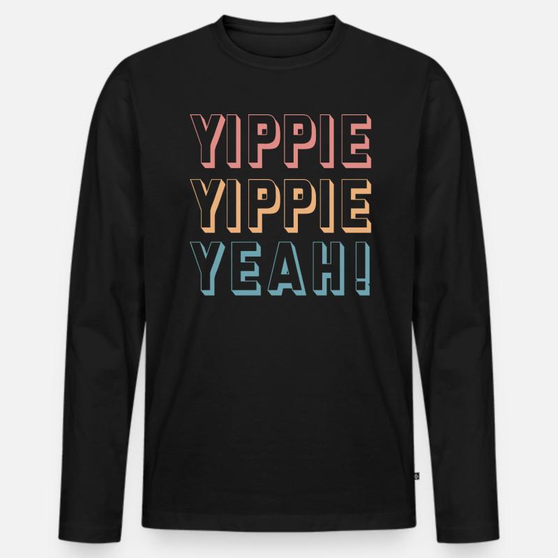 Yippie Yippie Yeah! Spass - Männer Premium Bio Langarmshirt - Schwarz