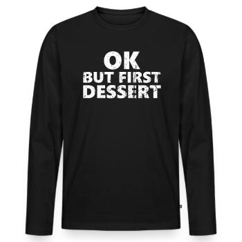 Ok, mais première conception de dessert pour les fans de desserts - T-shirt manches longues Premium bio Homme - noir - Devant - Nico (187cm)