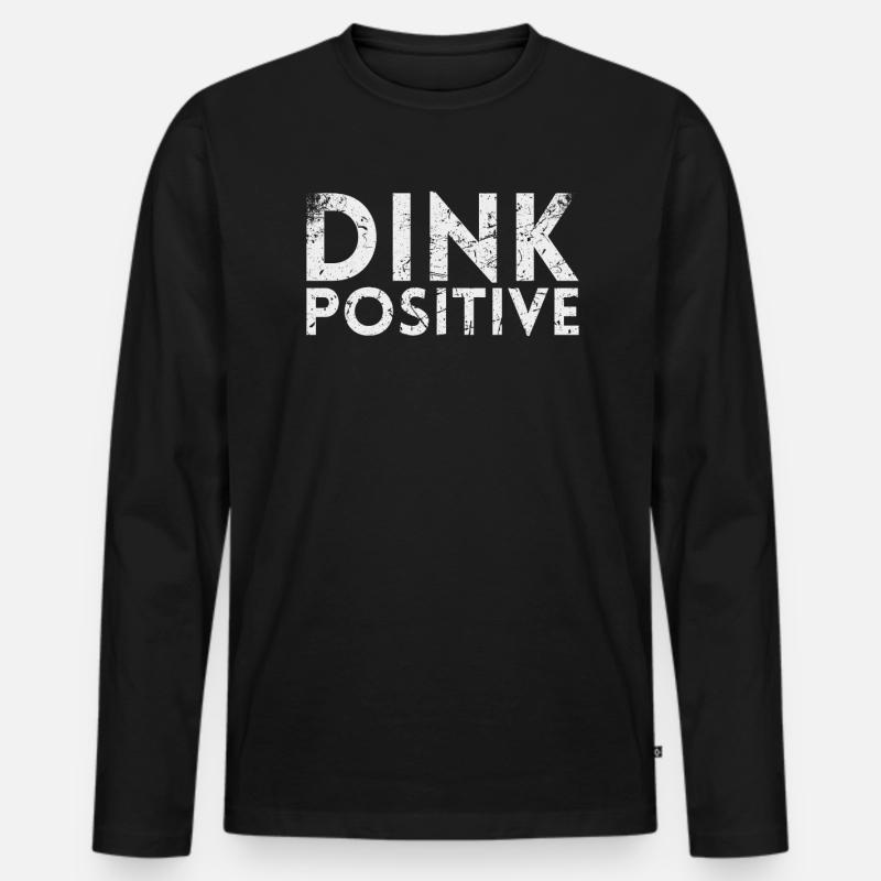 Dink Positiv Für Pickleball-spieler Oder - Männer Premium Bio Langarmshirt - Schwarz