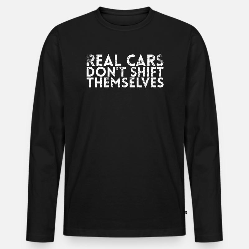Echte Autos Verschieben Sich Nicht Von Selbst. - Männer Premium Bio Langarmshirt - Schwarz