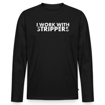 I work with Strippers Design For Lineman And - Men's Premium Organic Long Sleeve Shirt - black - Front - Nico (187cm)