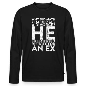 Warum Hat Sich Der Mathelehrer Scheiden Lassen? - Männer Premium Bio Langarmshirt - Schwarz - Vorne - Nico (187cm)