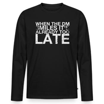 Wenn Der Dm Lächelt, Ist Es Schon Zu Spät Für - Männer Premium Bio Langarmshirt - Schwarz - Vorne - Nico (187cm)