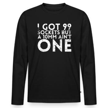 I have 99 sockets, but a 10mm base is - Men's Premium Organic Long Sleeve Shirt - black - Front - Nico (187cm)