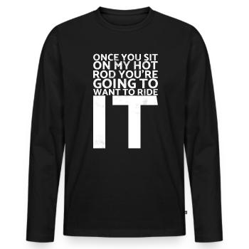 Sobald Sie Auf Meinem Hot Rod Sitzen, Werden Sie - Männer Premium Bio Langarmshirt - Schwarz - Vorne - Nico (187cm)