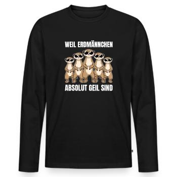 Weil Erdmännchen absolut geil sind - Männer Premium Bio Langarmshirt - Schwarz - Vorne - Nico (187cm)
