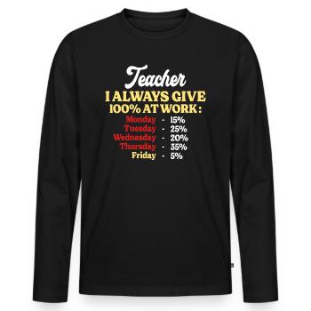 100% At Work Funny Teacher Quote - Men's Premium Organic Long Sleeve Shirt - black - Front - Nico (187cm)