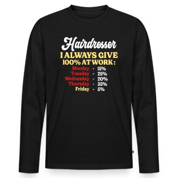 100% Working Funny Hairdresser Quote - Men's Premium Organic Long Sleeve Shirt - black - Front - Nico (187cm)