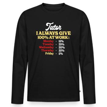 100% At Work Funny Tutor Quote - Men's Premium Organic Long Sleeve Shirt - black - Front - Nico (187cm)