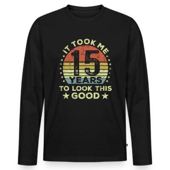 It took me 15 years to look this good - Men's Premium Organic Long Sleeve Shirt - black - Front - Nico (187cm)