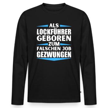 Lockführer im falschen Job gelandet - Männer Premium Bio Langarmshirt - Schwarz - Vorne - Nico (187cm)