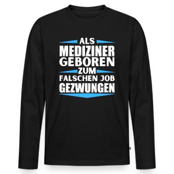 Mediziner im falschen Job gelandet - Männer Premium Bio Langarmshirt - Schwarz - Vorne - Nico (187cm)