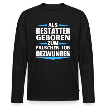Undertaker landed in the wrong job - Men's Premium Organic Long Sleeve Shirt - black - Front - Nico (187cm)