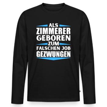 Zimmerer im falschen Job gelandet - Männer Premium Bio Langarmshirt - Schwarz - Vorne - Nico (187cm)
