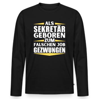 Secretary landed in the wrong job - Men's Premium Organic Long Sleeve Shirt - black - Front - Nico (187cm)