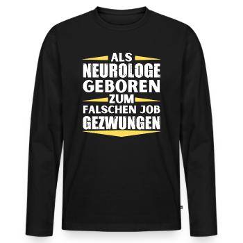 Neurologist landed in the wrong job - Men's Premium Organic Long Sleeve Shirt - black - Front - Nico (187cm)