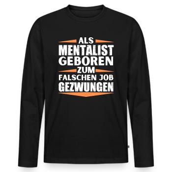 Mentalist im falschen Job gelandet - Männer Premium Bio Langarmshirt - Schwarz - Vorne - Nico (187cm)