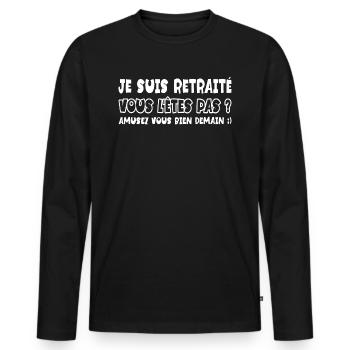 Retraite Homme Blague Homme Humour Retraité 2024 - T-shirt manches longues Premium bio Homme - noir - Devant - Nico (187cm)