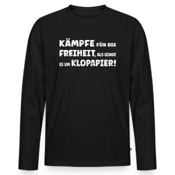 Kämpfe für die Freiheit, als wäre es Klopapier - Männer Premium Bio Langarmshirt - Schwarz - Vorne - Nico (187cm)