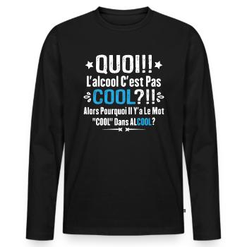Quoi L'alcool C'est Pas Cool Humour Alcool - T-shirt manches longues Premium bio Homme - noir - Devant - Nico (187cm)