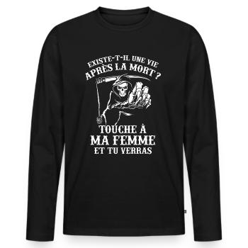 Tshirt Couple - Touche à ma Femme et tu Verras - T-shirt manches longues Premium bio Homme - noir - Devant - Nico (187cm)