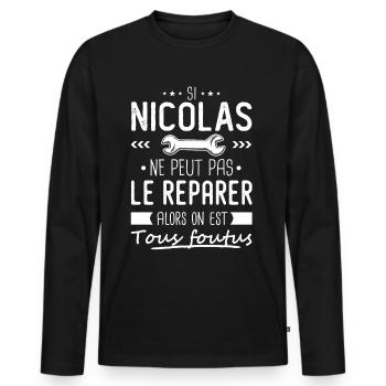 Si nicolas ne peut pas le réparer on est foutus - T-shirt manches longues Premium bio Homme - noir - Devant - Nico (187cm)