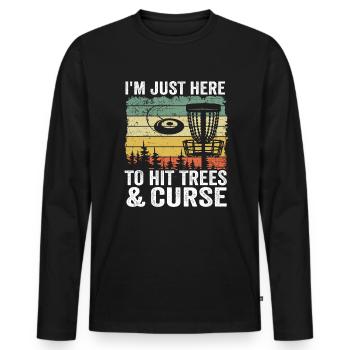 I'm Just Here To Hit Trees & Curse Disc Golf Gift - Men's Premium Organic Long Sleeve Shirt - black - Front - Nico (187cm)