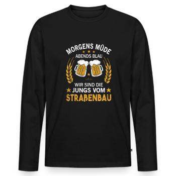 Morgens Müde Abends Blau Die Jungs vom Straßenbau - Männer Premium Bio Langarmshirt - Schwarz - Vorne - Nico (187cm)