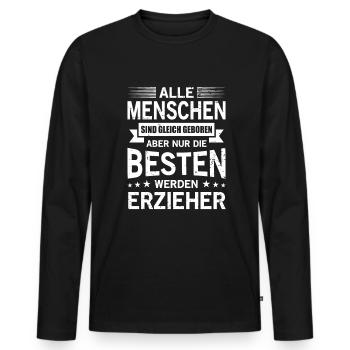 Alle Menschen Sind Gleich Geboren Besten Erzieher - Männer Premium Bio Langarmshirt - Schwarz - Vorne - Nico (187cm)