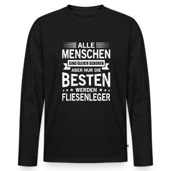 Alle Menschen Sind Gleich Geboren Fliesenleger - Männer Premium Bio Langarmshirt - Schwarz - Vorne - Nico (187cm)