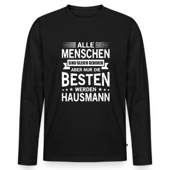 Alle Menschen Sind Gleich Geboren Besten Hausmann - Männer Premium Bio Langarmshirt - Schwarz - Vorne - Nico (187cm)
