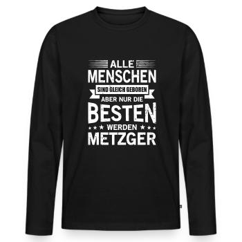Alle Menschen Sind Gleich Geboren Besten Metzger - Männer Premium Bio Langarmshirt - Schwarz - Vorne - Nico (187cm)