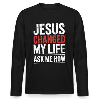 Jesus changed my life! Ask me how! Christian Jesus - Men's Premium Organic Long Sleeve Shirt - black - Front - Nico (187cm)